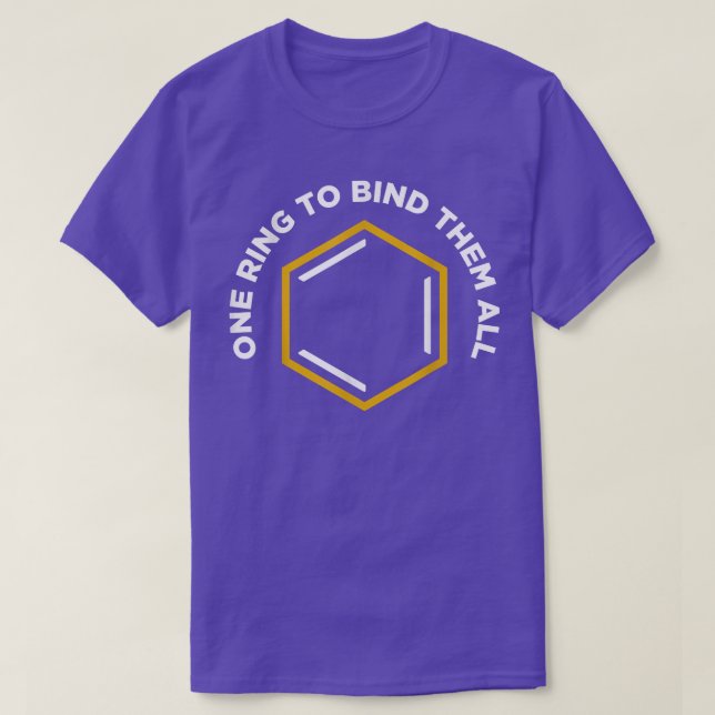 One Ring To Bind Them All Chemistry Science Scient T-Shirt (Design Front)