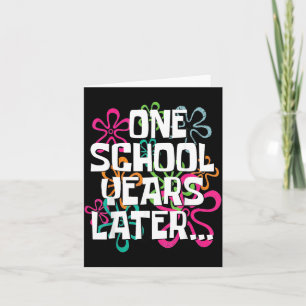 One School Year Later Meme Last Day of School Card