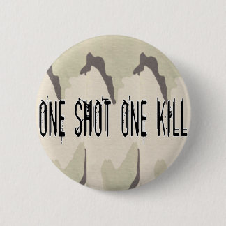 One Shot One Kill 2 Inch Round Button