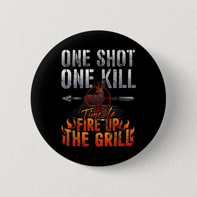 One Shot One Kill Fire Grill Deer Hunting  2 Inch Round Button (Front)