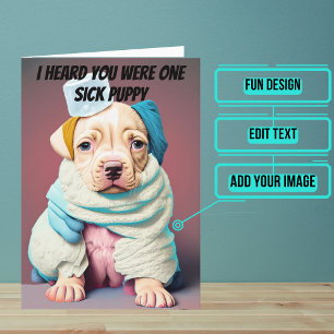 One Sick Puppy Loved One Get Well Card