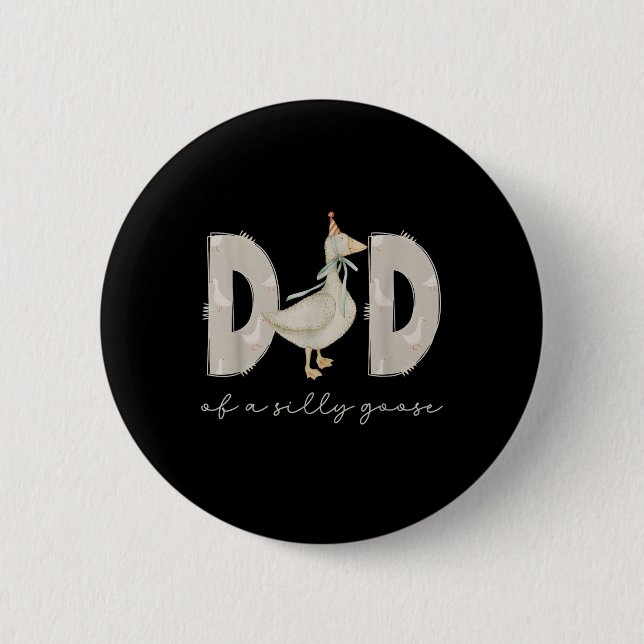 One Silly Goose Daddy 1st First Birthday Family 20 2 Inch Round Button (Front)