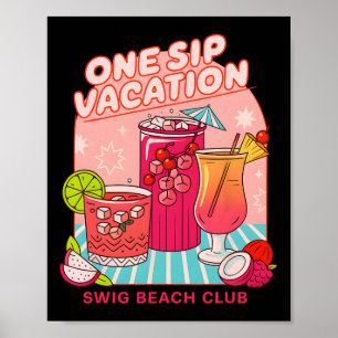 One Sip Vacation Swig Beach Club Poster