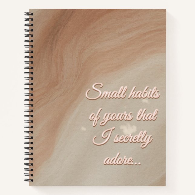 One Small Habit of Yours That I Secretly Adore… Notebook (Front)