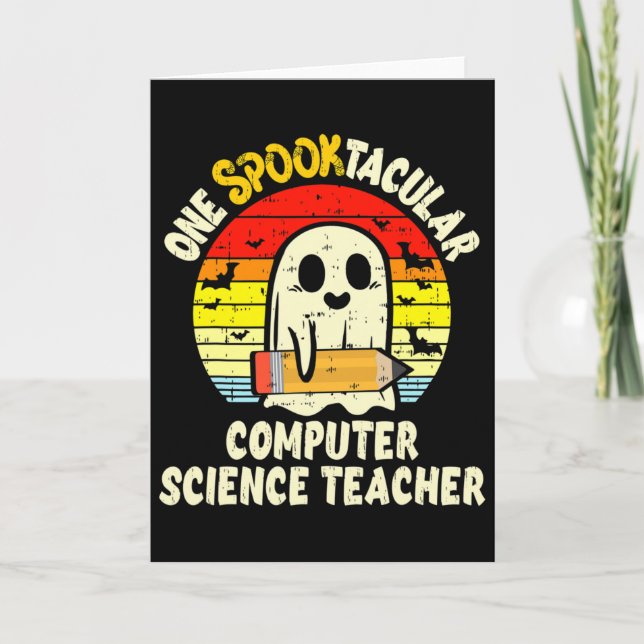 One Spooktacular Computer Science Teacher Hallowee Card (Front)