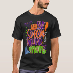 One Spooktacular Mom Women Happy Halloween Mom T-Shirt
