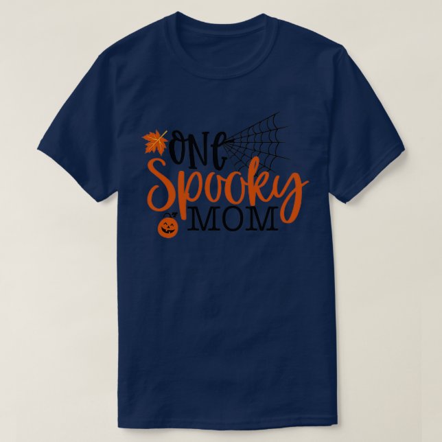 One Spooky Mom T-Shirt (Design Front)