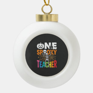 One Spooky Teacher Halloween Design_1 Ceramic Ball Christmas Ornament