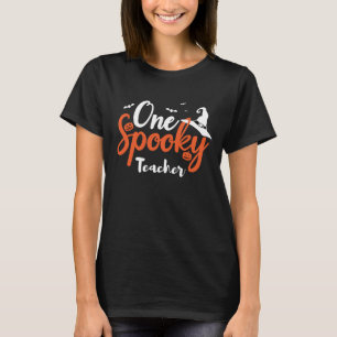 One Spooky Teacher Halloween T-Shirt
