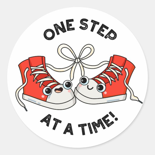 One Step At A Time Funny Sneaker Pun  Classic Round Sticker (Front)