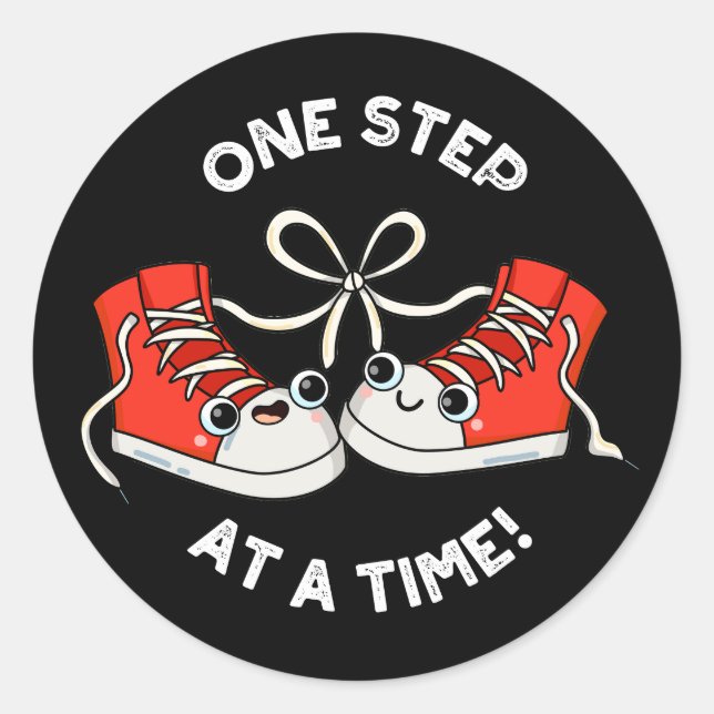 One Step At A Time Funny Sneaker Pun Dark BG Classic Round Sticker (Front)