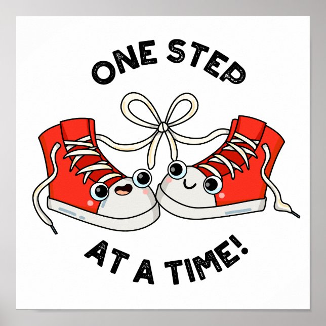 One Step At A Time Funny Sneaker Pun  Poster (Front)