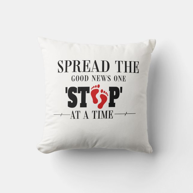 One Step at a Time: Spread the Good News  Throw Pillow (Front)