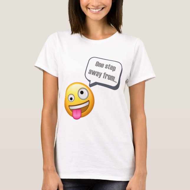 one step from being crazy Emoji T-Shirt (Front)