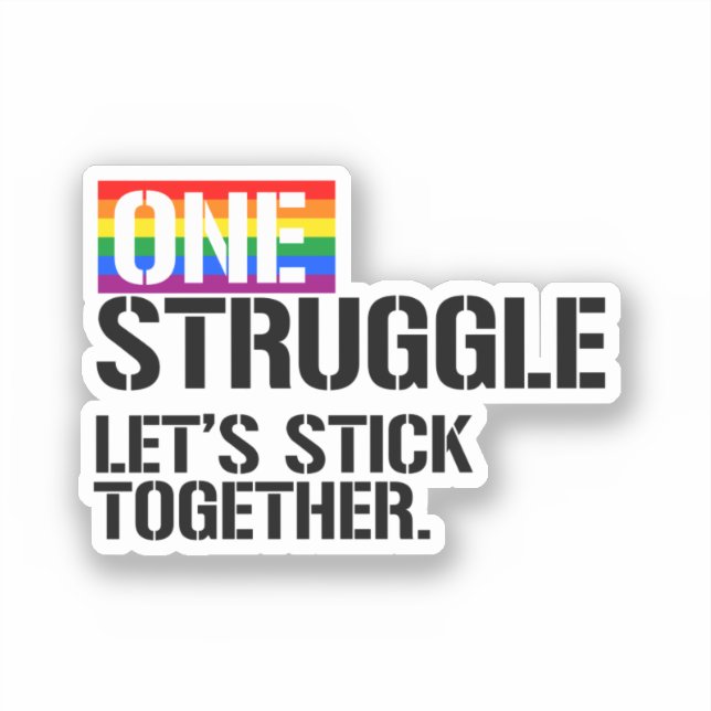 One Struggle Let's Stick Together (Front)