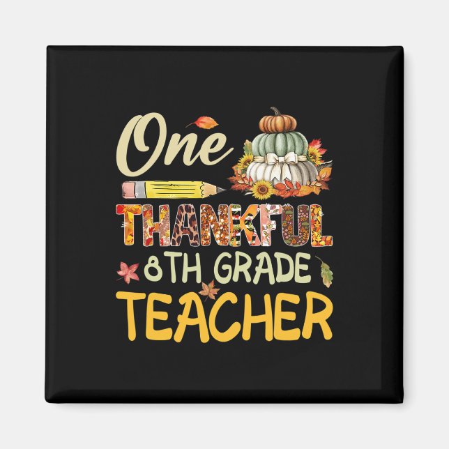 One Thankful 8th Grade Teacher Pumpkin Fall Thanks Magnet (Front)