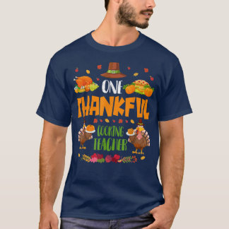 One Thankful Cooking Teacher Fall Autumn Thanksgiv T-Shirt