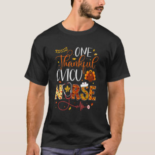 One Thankful CVICU Nurse Thanksgiving Day Nurse Tu T-Shirt