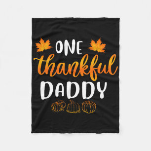 One Thankful Daddy Fall Thanksgiving Autumn Fun Da Fleece Blanket