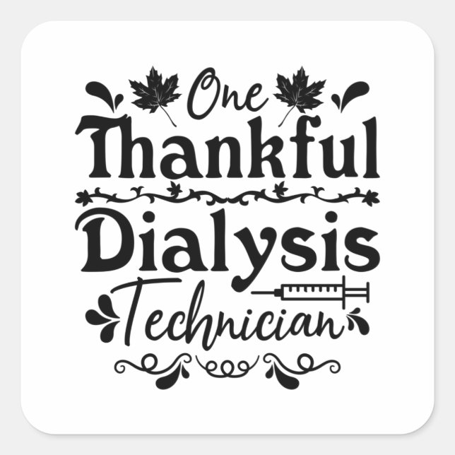 One Thankful Dialysis Technician Nephrology Tech Square Sticker (Front)