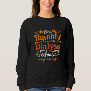 One Thankful Dialysis Technician Nurse Nephrology Sweatshirt