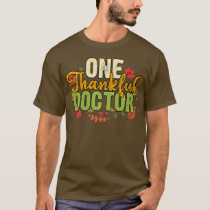 One Thankful Doctor Thanksgiving Holiday Autumn T-Shirt