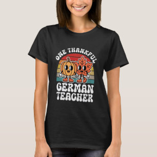 One Thankful German Teacher Funny Autumn Thanksgiv T-Shirt