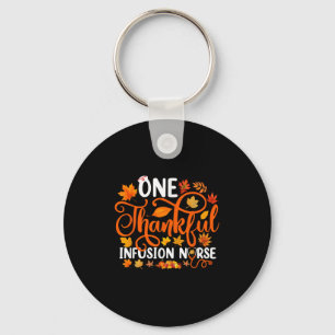 One Thankful Infusion Nurse Funny Fall Autumn Than Keychain