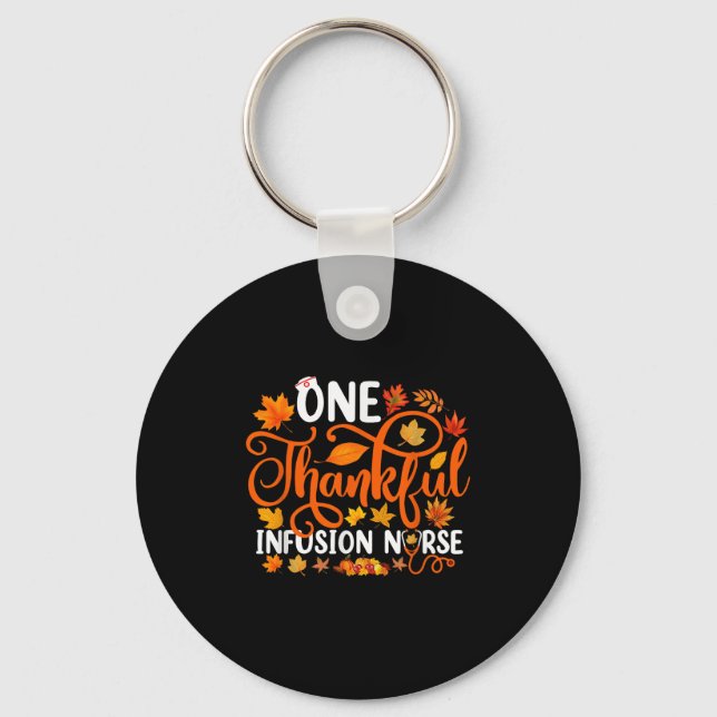 One Thankful Infusion Nurse Funny Fall Autumn Than Keychain (Front)