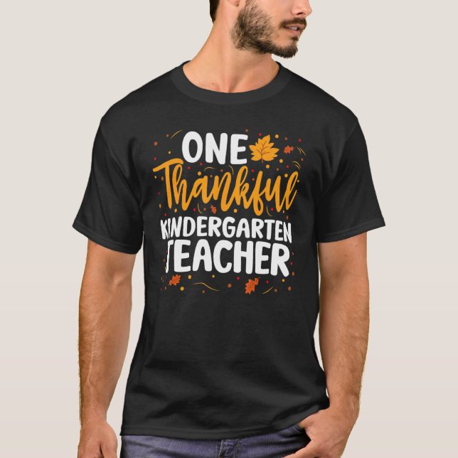 One Thankful Kindergarten Teacher Thanksgiving Cos T-Shirt (Front)