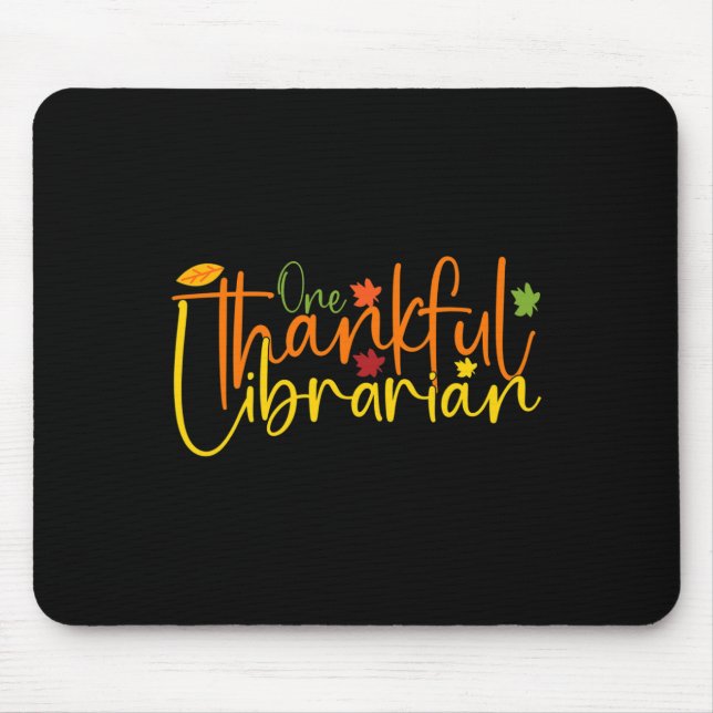 One Thankful Librarian Tee Fall Autumn Thanksgivin Mouse Pad (Front)
