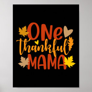 One Thankful Mama Autumn Fall Mother Thanksgiving  Poster