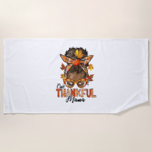 One Thankful Mama Black Messy Bun Fall Autumn Than Beach Towel