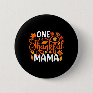 One Thankful Mama Funny Fall Autumn Thanksgiving 2 Inch Round Button
