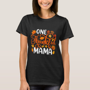 One Thankful Mama Funny Fall Autumn Thanksgiving  T-Shirt