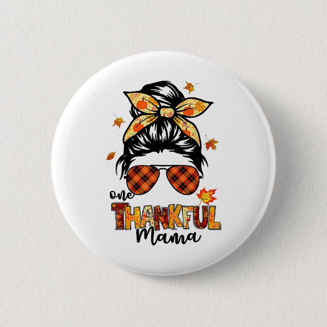 One Thankful Mama Funny Messy Bun Fall Autumn Than 2 Inch Round Button (Front)