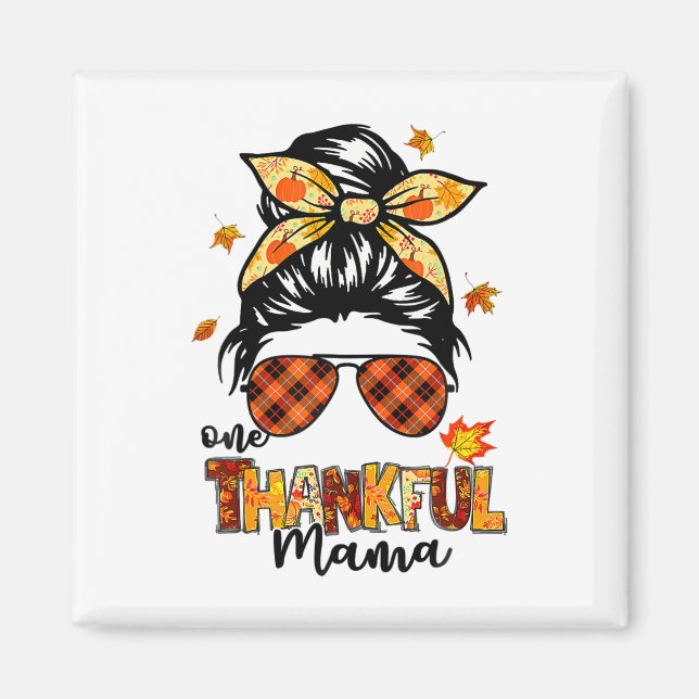 One Thankful Mama Funny Messy Bun Fall Autumn Than Magnet (Front)