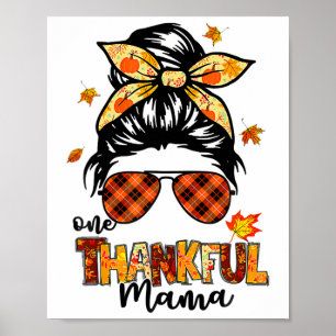 One Thankful Mama Funny Messy Bun Fall Autumn Than Poster
