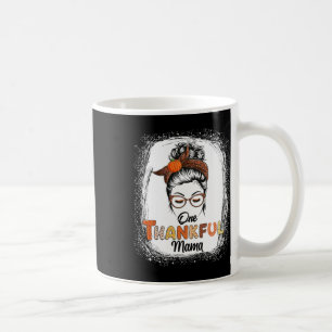 One Thankful Mama Messy Bun Fall Thanksgiving Blea Coffee Mug