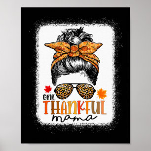 One Thankful Mama Messy Bun Leopard Mom Fall Thank Poster