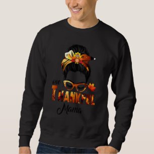 One Thankful Mama Messy Bun Turkey Fall Autumn Tha Sweatshirt