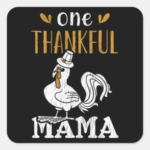 One Thankful Mama Thanksgiving Funny Mom Gift Square Sticker