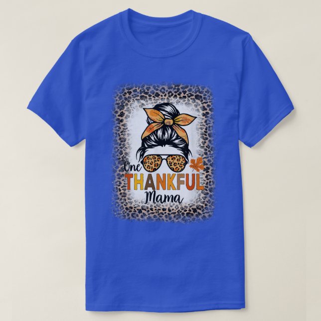 One Thankful Mama Thanksgiving Messy Bun Bleached  T-Shirt (Design Front)