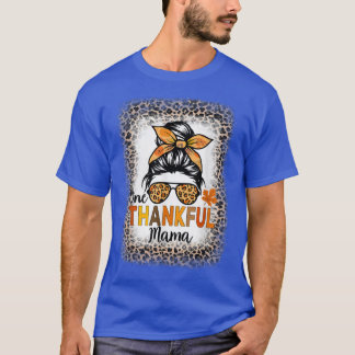 One Thankful Mama Thanksgiving Messy Bun Bleached  T-Shirt