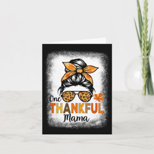 One Thankful Mama Thanksgiving Women Messy Bun Ble Card