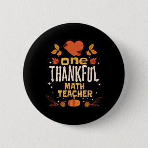 One Thankful Math Teacher Fall Thanksgiving  2 Inch Round Button