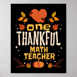 One Thankful Math Teacher Fall Thanksgiving Poster