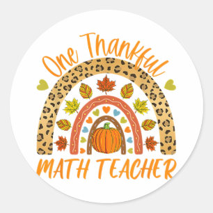 One Thankful Math Teacher Fun Thanksgiving Autumn  Classic Round Sticker