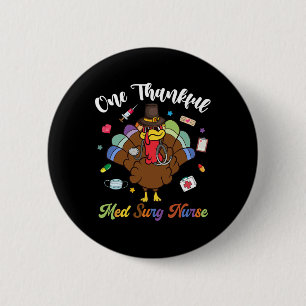 One Thankful Med Surg Nurse Turkey Happy Thanksgiv 2 Inch Round Button