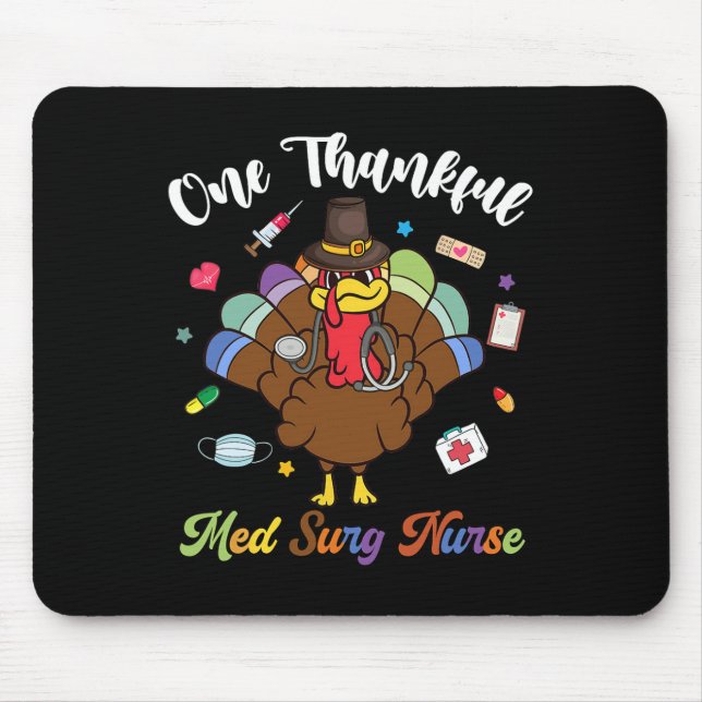 One Thankful Med Surg Nurse Turkey Happy Thanksgiv Mouse Pad (Front)